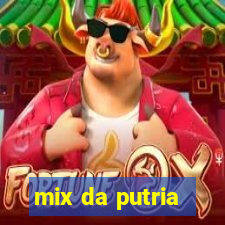 mix da putria